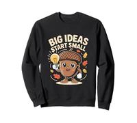 Big Ideas Start Small Acorn Growth Mindset Fall Sweatshirt