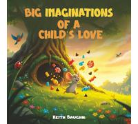 Big Imagination's Of A Child's Love