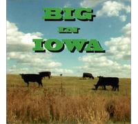 Big in Iowa - Big in Iowa