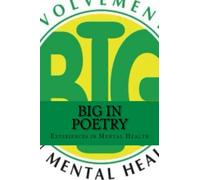 BIG in Poetry: Experiences in Mental Health