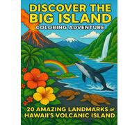 Big Island Coloring Book for Kids Ages 5-10: 20 Amazing Landmarks of Hawaii's Volcano Island - Educational Activity Book with Fun Facts About ... and Hawaiian Culture (Discover Hawai'i!)
