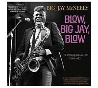 BIG JAY MCNEELY - Blow. Big Jay. Blow - The Singles Collection 1949-62 - N600z