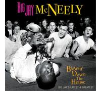 Big Jay Mcneely - Blowin' Down The House - Big Jay'S Latest & Greatest