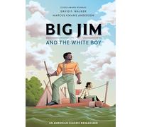 Big Jim and the White Boy: An American Classic Reimagined