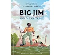 Big Jim and the White Boy: An American Classic Reimagined