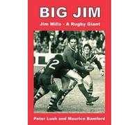 Big Jim: Jim Mills - A Rugby Giant