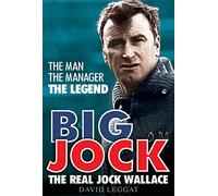 Big Jock: The Real Jock Wallace