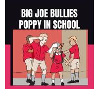 BIG JOE BULLIES POPPY IN SCHOOL (GK BOOK SERIES)