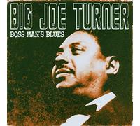 Big Joe Turner - Boss Man's Blues
