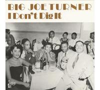 Big Joe Turner - I Don't Dig It (LP)