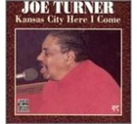 Big Joe Turner - Kansas City Here I Come