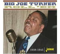Big Joe Turner – Roll 'Em 1938-1945