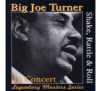 Big Joe Turner - Shake Rattle & Roll in Concert