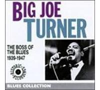 Big Joe Turner - The Boss of the Blues 1939