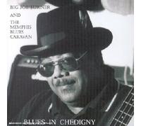 Big Joe Turner & The Memphis Blues Caravan - Blues In Chedigny