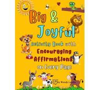 Big & Joyful: Activity Book with Encouraging Affirmation on Every Page (Encouraging Books By Wendy)