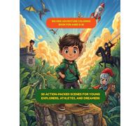 Big Kids Adventure Coloring Book for Ages 6-12: 30 Action-Packed Scenes for Young Explorers, Athletes, and Dreamers (My First Coloring Book for Toddlers)