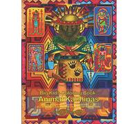 Big Kids Coloring Book: Animal Kachinas: 60+ line-art illustrations of Native American Indian Motifs and Kachina dolls with Animal Spirit Heads to ... coloring books: 106 (Big Kids Coloring Books)