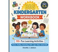 Big Kindergarten Workbook: Ages 5-6: Reading, Phonics, Writing, Math, Logic, Mazes & Kindergarten Readiness