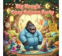 Big Kong’s Cozy Pajama Party: A Funny Rhyming Bedtime Story About Comfort, Self-Acceptance, and Cozy Fun (The Gentle Giants)