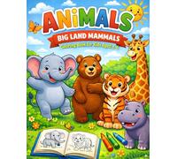 Big Land Mammals Coloring Book for Kids: Fun Animal Illustrations for Children Aged 3-6: Perfect for Young Learners: Educational and Creative Activity Book for Toddlers & Preschoolers