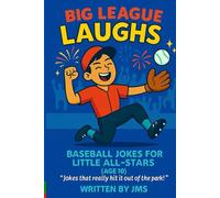 Big League Laughs: Baseball Jokes for Little All-Stars (Age 10): Funny and Clean Baseball Jokes for 10-Year-Old Boys and Girls, A Sports Joke Book for ... Jokes for Little All-Stars & Mighty Mashers)