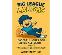 Big League Laughs: Baseball Jokes for Little All-Stars (Age 7): Funny and clean sports jokes for 7-year-old boys, girls, and beginning readers, Clean ... Jokes for Little All-Stars & Mighty Mashers)