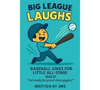 Big League Laughs: Baseball Jokes for Little All-Stars (Age 8): Funny and Clean Baseball Jokes for 8-Year-Old Boys and Girls, A Sports Joke Book for ... Jokes for Little All-Stars & Mighty Mashers)