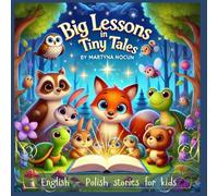 Big Lessons in Tiny Tales: English - Polish stories for kids
