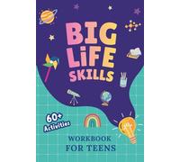 Big Life Skills Workbook for Teens & Tweens: Highly Effective Guided Prompts Journal & Goal Planner for Confidence, Positivity, Reflection, and Growth ... Mindset Books For Kids, Teens & Tweens)