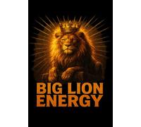 Big Lion Energy King Meme Lined Paper Notebook 120 Pages 6 x 9 Inches: Gifts for Lion Lovers and Fans of Leadership