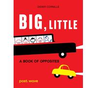 Big, Little : A Book of Opposites