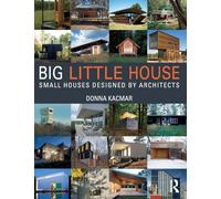 BIG little house: Small Houses Designed by Architects