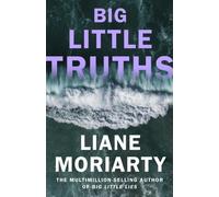 Big Little Truths: The gripping sequel to the worldwide bestseller and inspiration for the award-winning TV series, Big Little Lies