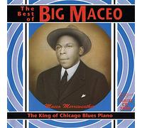 Big Maceo Merriweather - The Best of Big Maceo: The King of Chicago Blues Piano
