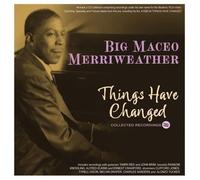 Big Maceo Merriweather – Things Have Changed: Collected Recordings 1941–50