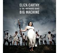 BIG MACHINE - CARTHY ELIZA and THE WAYWARD BAN