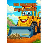 Big Machines, Little Hands: A Construction Coloring Book for Ages 3-6
