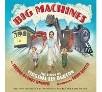 Big Machines: The Story of Virginia Lee Burton