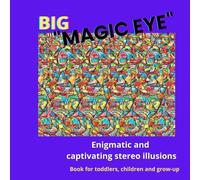 BIG MAGIC EYE: Depth in every picture, magic in every glance. See the world anew.