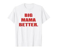 Big Mama Better T-Shirt, Men, White, Small