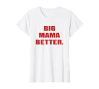 Big Mama Better T-Shirt, Women, White, X-Large