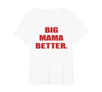 Big Mama Better T-Shirt, Women's Plus, White, 2X