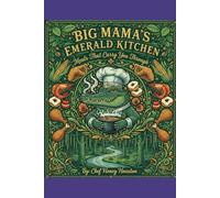 Big Mama’s Emerald Kitchen: Meals That Carry You Through