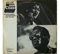 BIG MAMA THORNTON, LIGHTNING HOPKINS, LARRY WILLI - ball and chain LP [VINYL]
