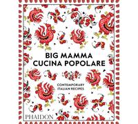 Big Mamma Cucina Popolare: Contemporary Italian Recipes