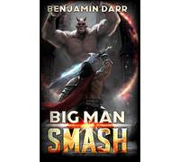 Big Man Smash: A LitRPG Adventure