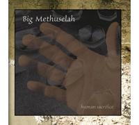 Big Methuselah - Human Sacrifice