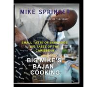 Big Mike's Bajan Cooking: Small Taste of Barbados Big Taste of the Caribbean
