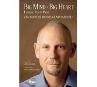 Big Mind Big Heart: Finding Your Way by Dennis Genpo Merzel (2007-09-23)